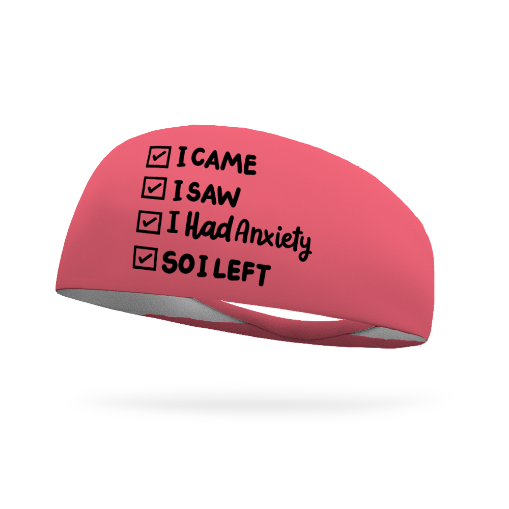 I Came I Saw I Had Anxiety Wicking Headband