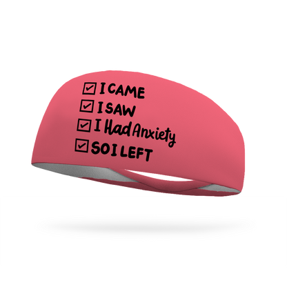 I Came I Saw I Had Anxiety Wicking Headband