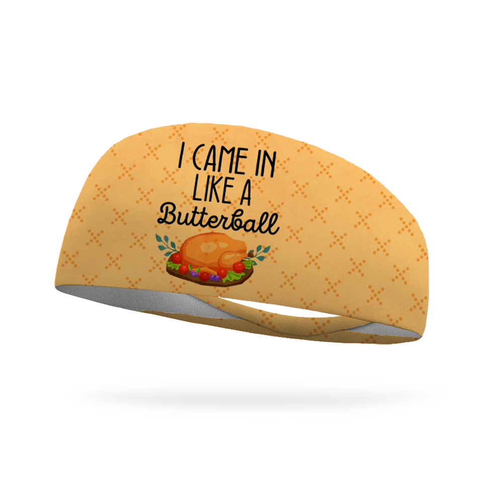 I Came In Like a Butterball Wicking Performance Headband