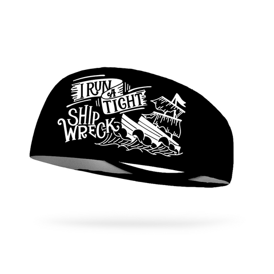 I Run a Tight Shipwreck Wicking Headband