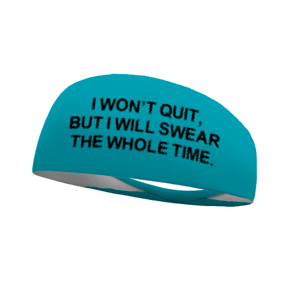 I Won't Quit Wicking Performance Headband