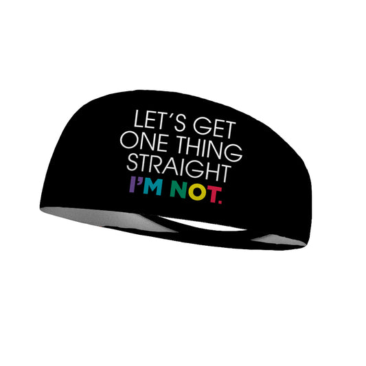 Let's Get One Thing Straight Wicking Headband