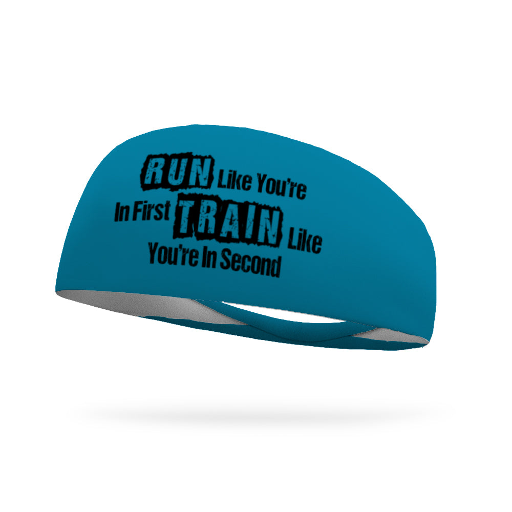 Run Like You're In First Train Like You're In Second Wicking Performance Headband