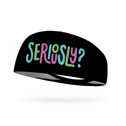 Seriously Sarcastic Wicking Headband