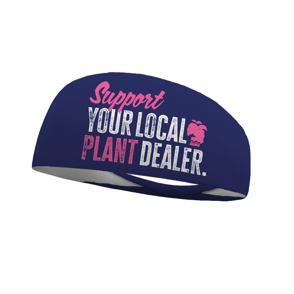 Support Your Local Plant Dealer Wicking Headband
