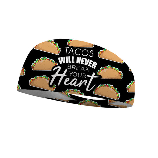 Tacos Will Never Break Your Heart