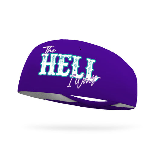 The Hell I Won't Wicking Headband