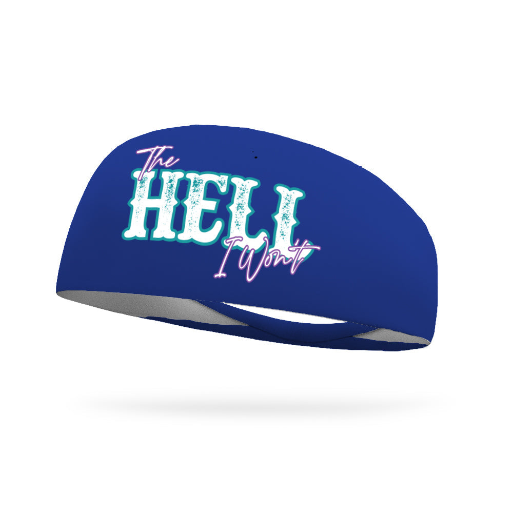 The Hell I Won't Wicking Headband