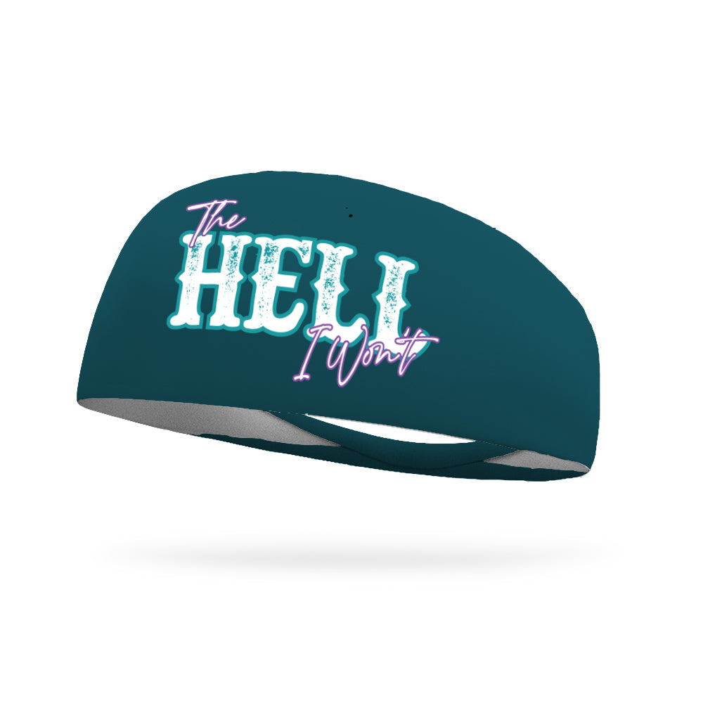 The Hell I Won't Wicking Headband
